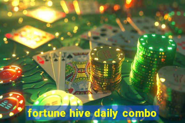 fortune hive daily combo